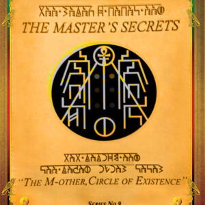 MASTER'S SECRETS The M-Other Circle Of Existence